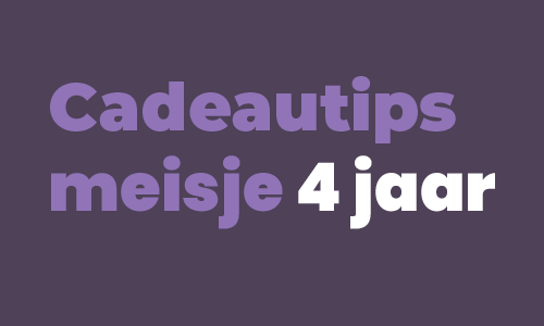 Cadeautips meisje 4 jaar
